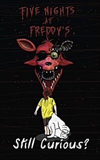 Five Nights at Freddys: Still Curious? (Paperback)