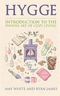Hygge: Introduction to the Danish Art of Cozy Living (Paperback)