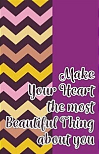 Make your heart beautiful: Inspirational Quotes Journal Notebook, Dot Grid Composition Book Diary (110 pages, 5.5x8.5): Handy size Blank Noteboo (Paperback)