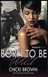 Born to Be Wild: Book One in the Lake Series (Paperback)