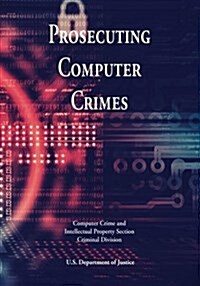 Prosecuting Computer Crimes (Paperback)