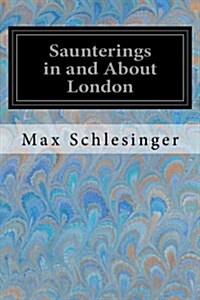 Saunterings in and about London (Paperback)