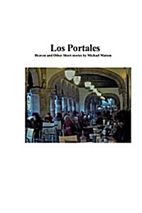 Los Portales: Heaven and Other Short Stories (Paperback)