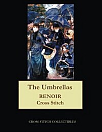 The Umbrellas: Renoir Cross Stitch Pattern (Paperback)