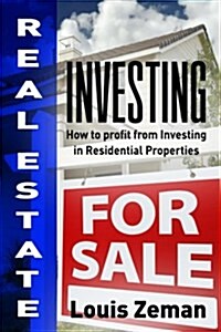 Real Estate Investing: How to Profit from Investing in Residential Properties (Paperback)
