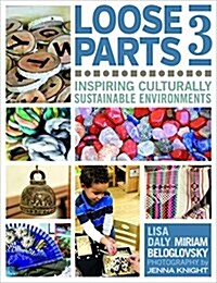 Loose Parts 3: Inspiring Culturally Sustainable Environments (Paperback)