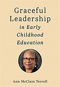 Graceful Leadership in Early Childhood Education (Paperback)