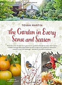 The Garden in Every Sense and Season (Hardcover)
