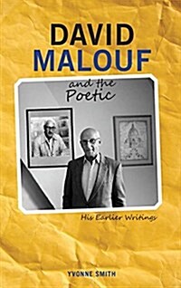 David Malouf and the Poetic: His Earlier Writings (Hardcover)