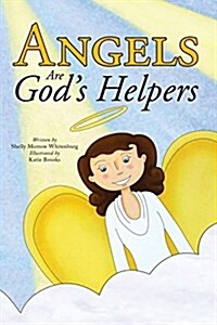 Angels Are Gods Helpers (Paperback)