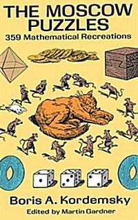 The Moscow Puzzles: 359 Mathematical Recreations (Hardcover)
