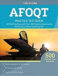 Afoqt Practice Test Book: Afoqt Prep Book with Over 500 Practice Questions for the Air Force Officer Qualifying Test (Paperback)