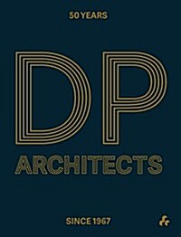 DP Architects: 50 Years Since 1967 (Paperback)