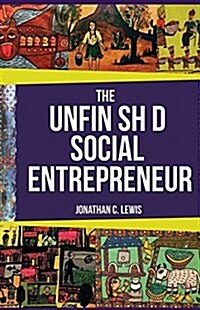 The Unfinished Social Entrepreneur (Paperback)