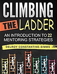 Climbing the Ladder: An Introduction to 22 Mentoring Strategies (Paperback)