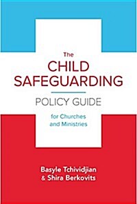 [중고] The Child Safeguarding Policy Guide for Churches and Ministries (Paperback)