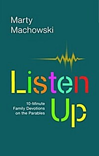 Listen Up: 10-Minute Family Devotions on the Parables (Paperback)