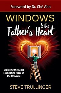 Windows to the Fathers Heart (Paperback)