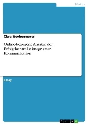 Online-bezogene Ans?ze der Erfolgskontrolle integrierter Kommunikation (Paperback)