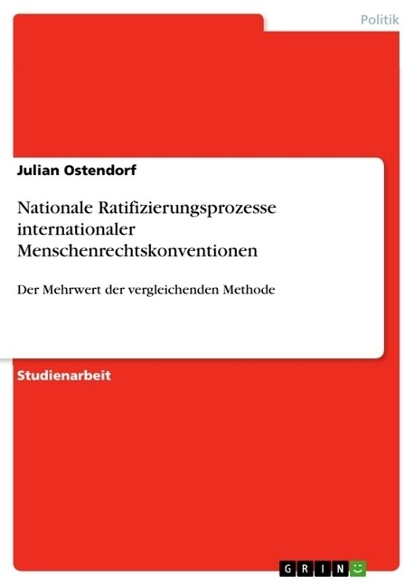 Nationale Ratifizierungsprozesse internationaler Menschenrechtskonventionen: Der Mehrwert der vergleichenden Methode (Paperback)