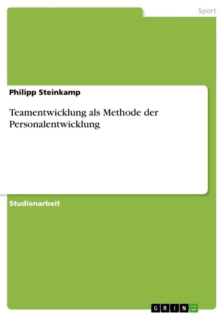 Teamentwicklung ALS Methode Der Personalentwicklung (Paperback)