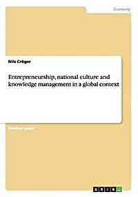 Entrepreneurship, National Culture and Knowledge Management in a Global Context (Paperback)