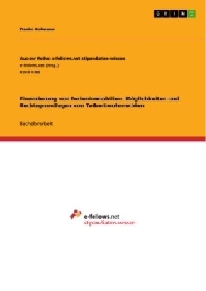 Finanzierung von Ferienimmobilien. M?lichkeiten und Rechtsgrundlagen von Teilzeitwohnrechten (Paperback)