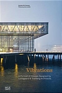 A Portrait of Houses Designed by Lundgaard & Tranberg Architects: Vibrations (Hardcover)