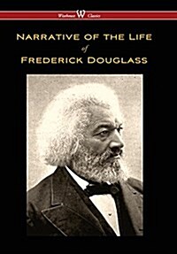 Narrative of the Life of Frederick Douglass (Wisehouse Classics Edition) (Hardcover)