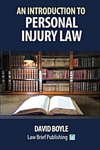 An Introduction to Personal Injury Law (Paperback)