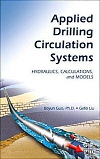 Applied Drilling Circulation Systems: Hydraulics, Calculations, and Models (Hardcover)