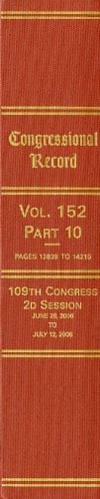 Congressional Record, V. 152, PT. 10, June 28, 2006 to July 12, 2006 (Hardcover)