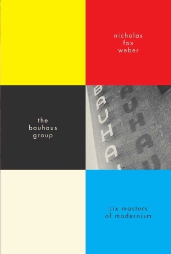 The Bauhaus Group: Six Masters of Modernism (Paperback)