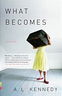 What Becomes: Stories (Paperback)