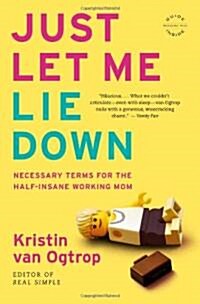 Just Let Me Lie Down (Paperback)