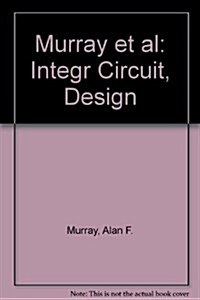 Integrated Circuit Design (Hardcover, 1987)