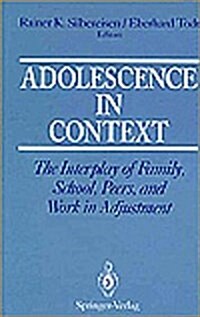 Adolescence in Context: The Interplay of Family, School, Peers, and Work in Adjustment (Hardcover, 1994)