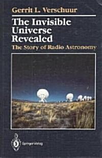 The Invisible Universe Revealed: The Story of Radio Astronomy (Hardcover)