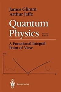 Quantum Physics: A Functional Integral Point of View (Paperback, 2, 1987)