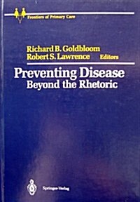Preventing Disease: Beyond the Rhetoric (Hardcover, 1990)