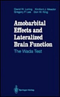 Amobarbital Effects and Lateralized Brain Function: The Wada Test (Hardcover, 1992)