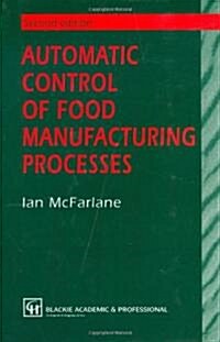 Automatic Control of Food Manufacturing Processes (Hardcover, 2, 1995)