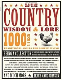 Old-Time Country Wisdom & Lore: 1000s of Traditional Skills for Simple Living (Paperback)