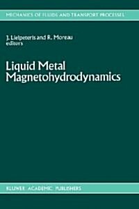 Liquid Metal Magnetohydrodynamics (Hardcover, 1989)