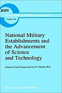 National Military Establishments and the Advancement of Science and Technology: Studies in 20th Century History (Hardcover)