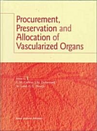 Procurement, Preservation and Allocation of Vascularized Organs (Hardcover)