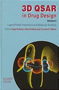 3D Qsar in Drug Design: Volume 2: Ligand-Protein Interactions and Molecular Similarity Volume 3: Recent Advances (Hardcover, Volume 2 Also A)