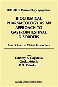 Biochemical Pharmacology as an Approach to Gastrointestinal Disorders: Basic Science to Clinical Perspectives (1996) (Hardcover, Partly Reprinte)