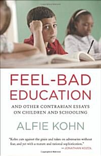 Feel-Bad Education: And Other Contrarian Essays on Children and Schooling (Paperback)