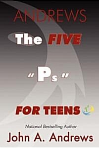 The Five Ps for Teens (Paperback)